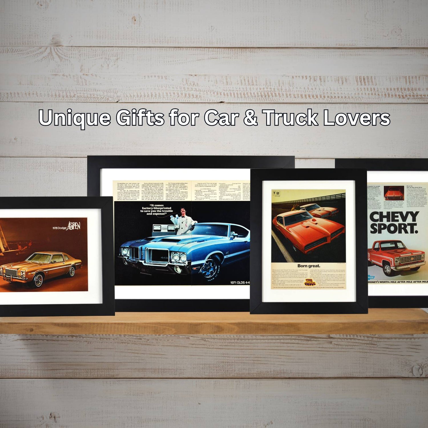Framed vintage car and truck print ads displayed on a wooden shelf with the text “Unique Gifts for Car & Truck Lovers.” Classic automotive wall art gift ideas.